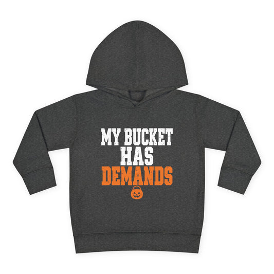 Toddler Hoodie — "My Bucket Has Demands" Funny Halloween Pullover