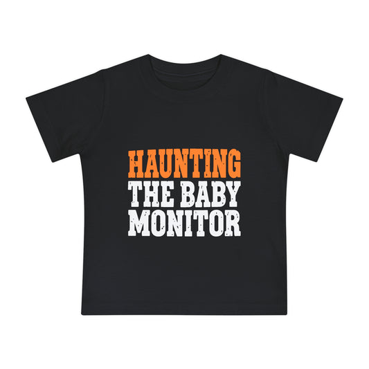 Haunting the Baby Monitor – Halloween Baby T-Shirt
