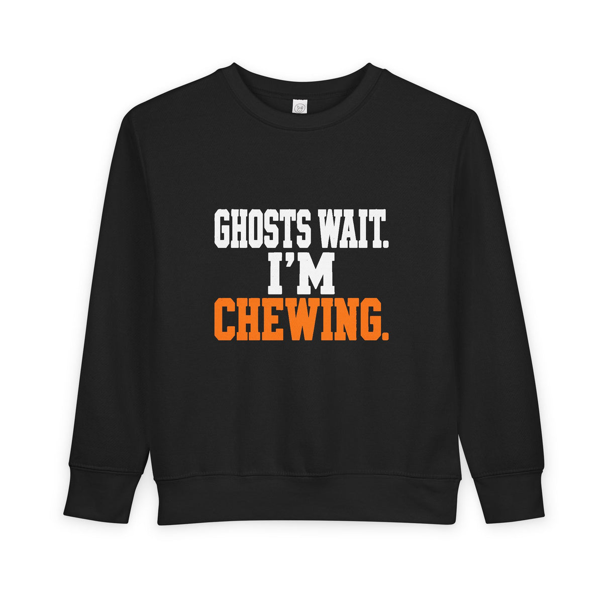 Toddler Sweatshirt - "Ghosts Wait. I'm Chewing." Halloween Funny Kids Pullover