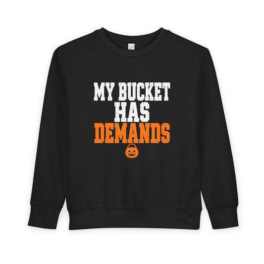 Toddler Sweatshirt - "My Bucket Has Demands" Halloween Kids Pullover