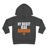 Toddler Hoodie — "My Bucket Has Demands" Funny Halloween Pullover
