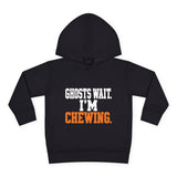 Toddler Hoodie - "Ghosts Wait. I'm Chewing." Halloween Pullover