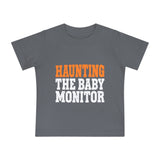 Haunting the Baby Monitor – Halloween Baby T-Shirt