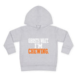 Toddler Hoodie - "Ghosts Wait. I'm Chewing." Halloween Pullover
