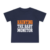 Haunting the Baby Monitor – Halloween Baby T-Shirt