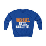 Unscared. Still Collecting. – Kids Halloween Sweatshirt
