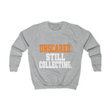 Unscared. Still Collecting. – Kids Halloween Sweatshirt