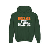 Youth Hoodie "Unscared Still Collecting" — Bold Halloween/Motivational Kids Sweatshirt