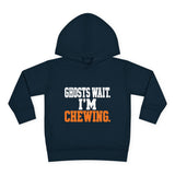 Toddler Hoodie - "Ghosts Wait. I'm Chewing." Halloween Pullover