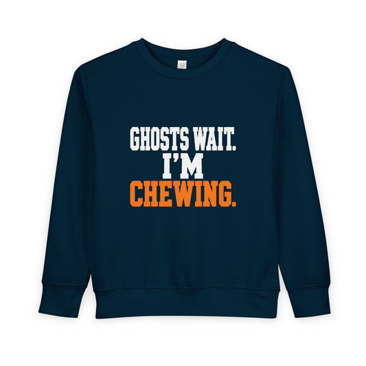 Toddler Sweatshirt - "Ghosts Wait. I'm Chewing." Halloween Funny Kids Pullover