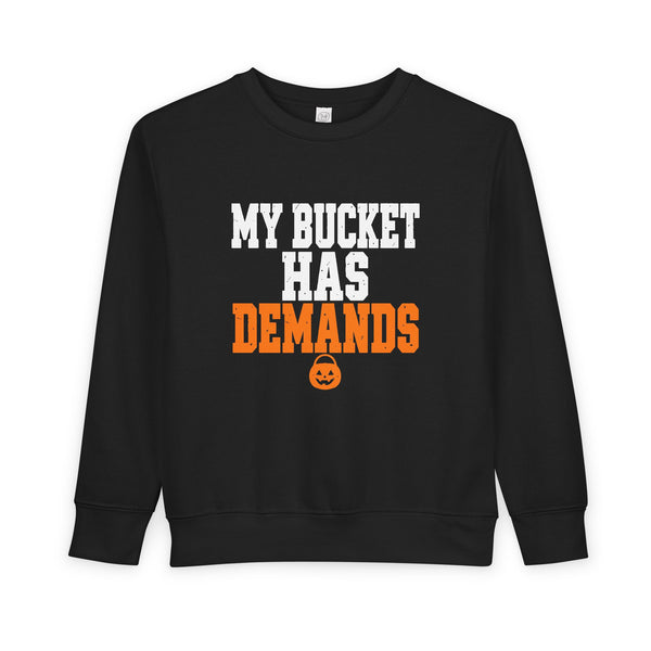 Toddler Sweatshirt - "My Bucket Has Demands" Halloween Kids Pullover