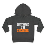 Toddler Hoodie - "Ghosts Wait. I'm Chewing." Halloween Pullover