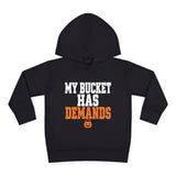 Toddler Hoodie — "My Bucket Has Demands" Funny Halloween Pullover