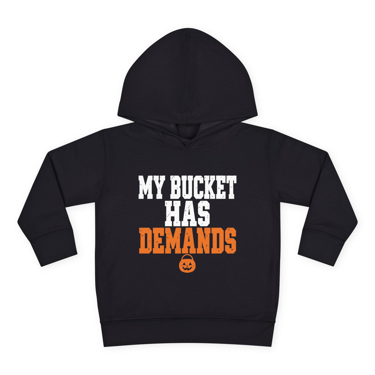 Toddler Hoodie — "My Bucket Has Demands" Funny Halloween Pullover